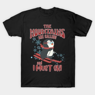 Cute Skiing Penguin The Mountains Are Calling Ski T-Shirt